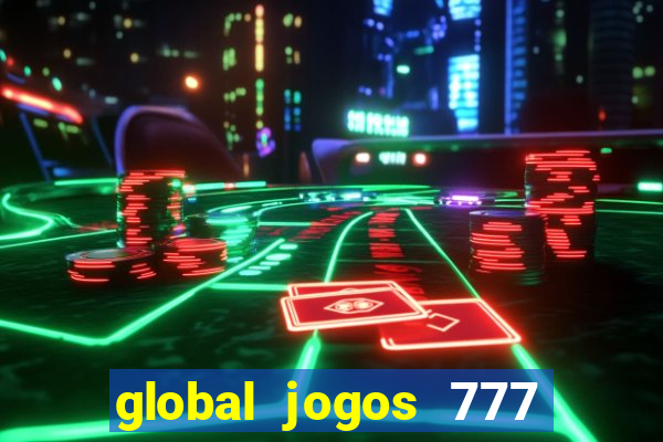 global jogos 777 paga mesmo